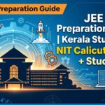 JEE Main Preparation Guide for Kerala Students — Complete Strategy